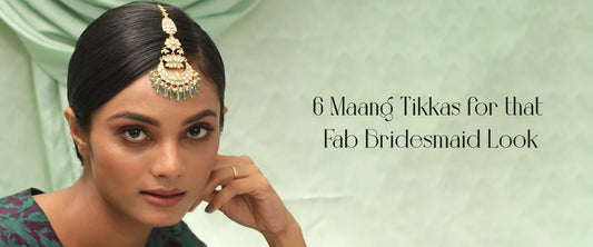 6 Maang Tikkas for that Fab Bridesmaid Look
