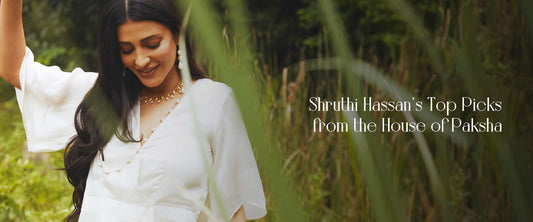 Shruthi Haasan’s Top Picks from the House of Paksha