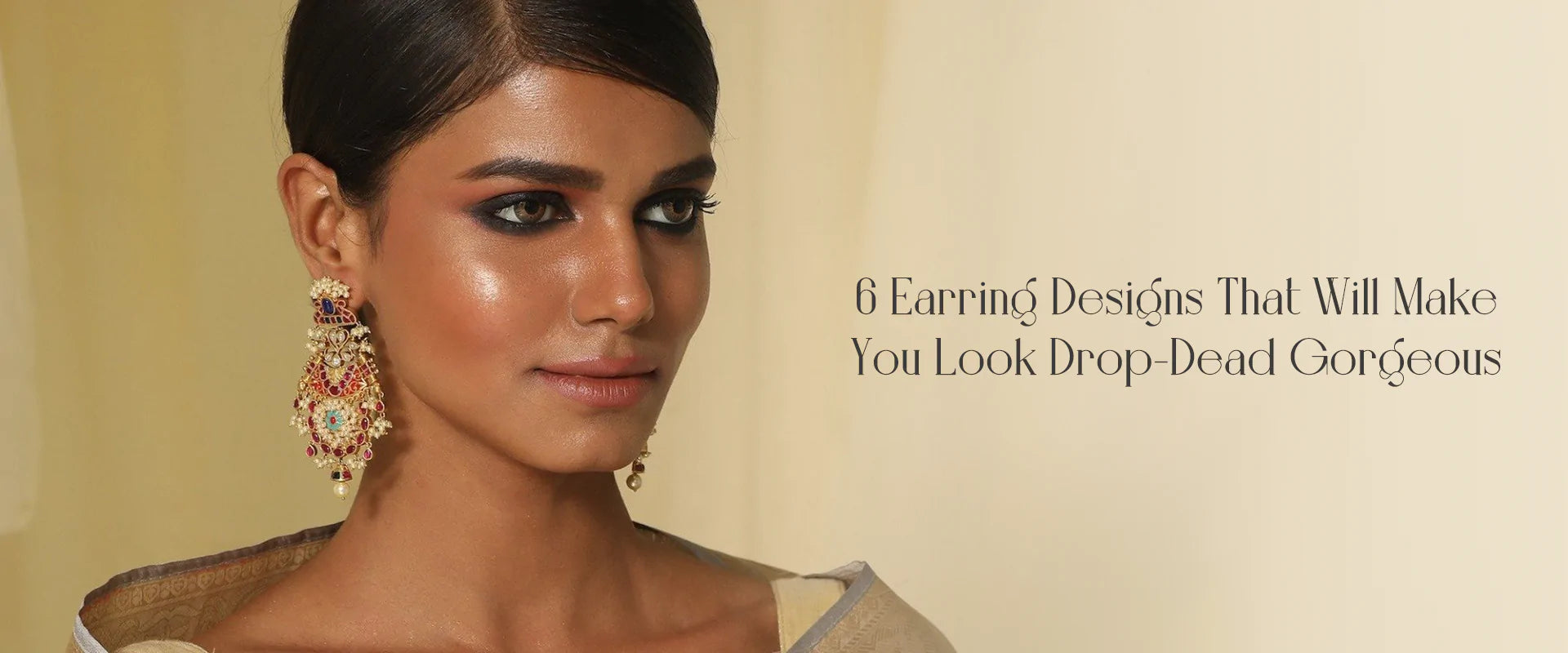 6 Earring Designs That Will Make You Look Drop-Dead Gorgeous